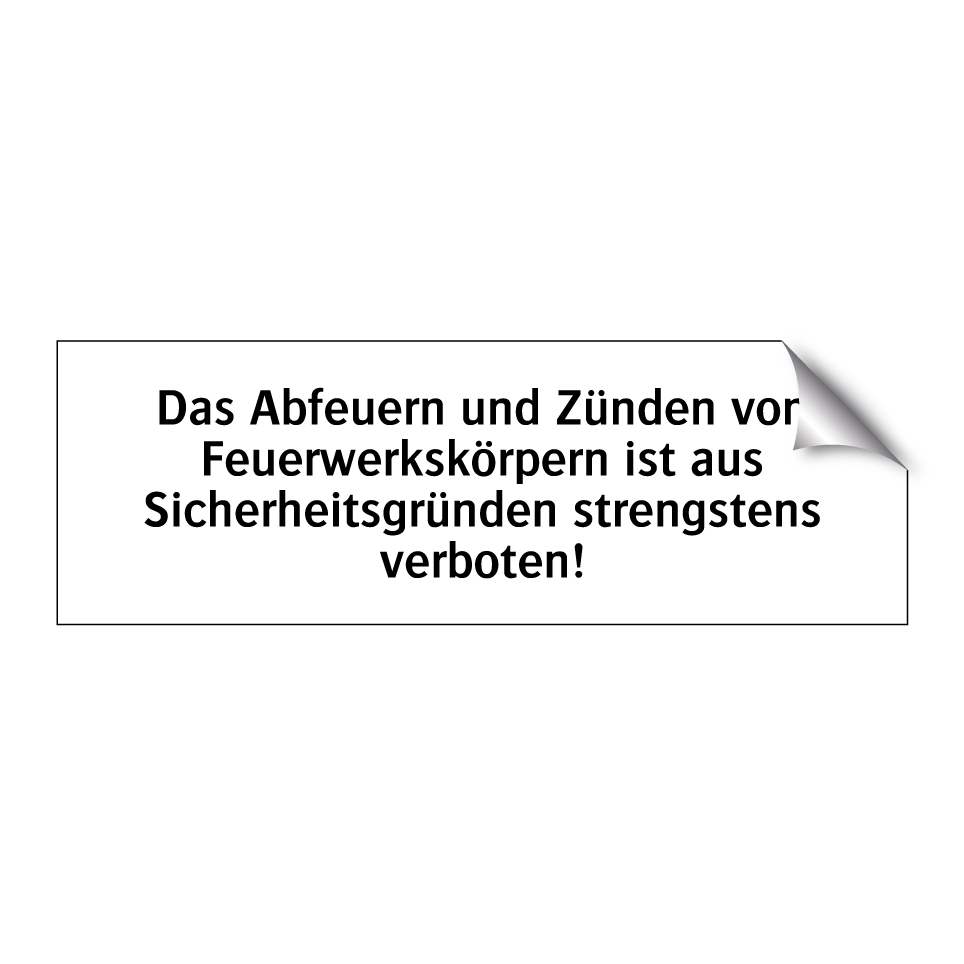 Das Abfeuern und Zünden von Feuerwerkskörpern ist aus Sicherheitsgründen strengstens verboten!