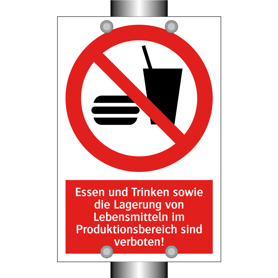 Essen und Trinken sowie die Lagerung von Lebensmitteln im Produktionsbereich sind verboten!