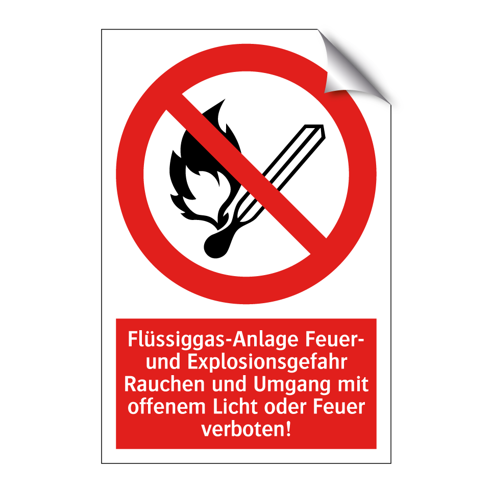 Flüssiggas-Anlage Feuer- und Explosionsgefahr Rauchen und Umgang mit offenem Licht oder Feuer verboten!