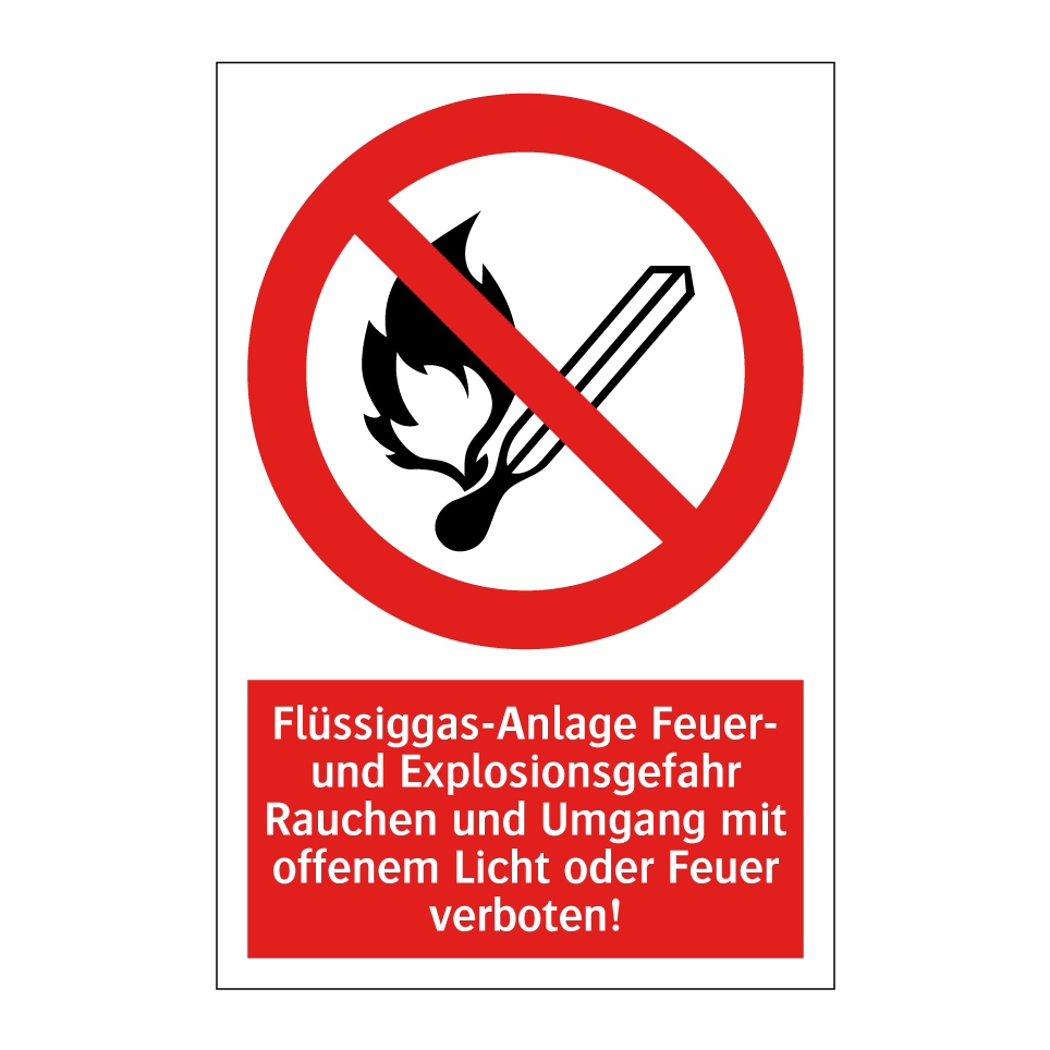 Flüssiggas-Anlage Feuer- und Explosionsgefahr Rauchen und Umgang mit offenem Licht oder Feuer verboten!