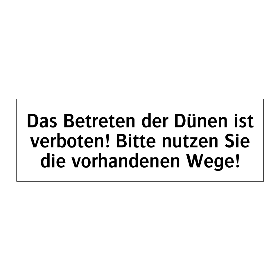 Das Betreten der Dünen ist verboten! Bitte nutzen Sie die vorhandenen Wege!