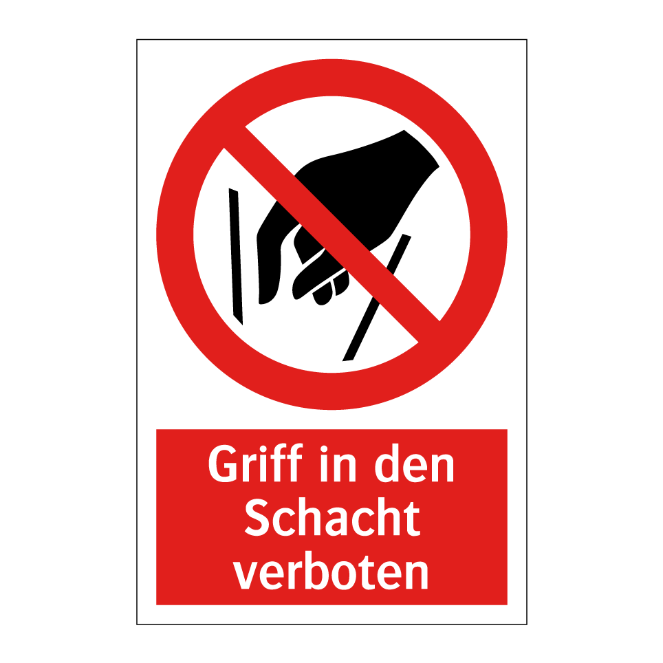 Griff in den Schacht verboten