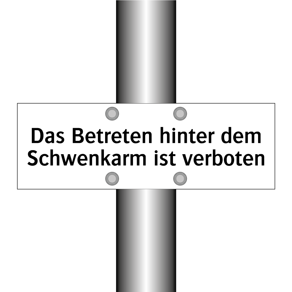 Das Betreten hinter dem Schwenkarm ist verboten
