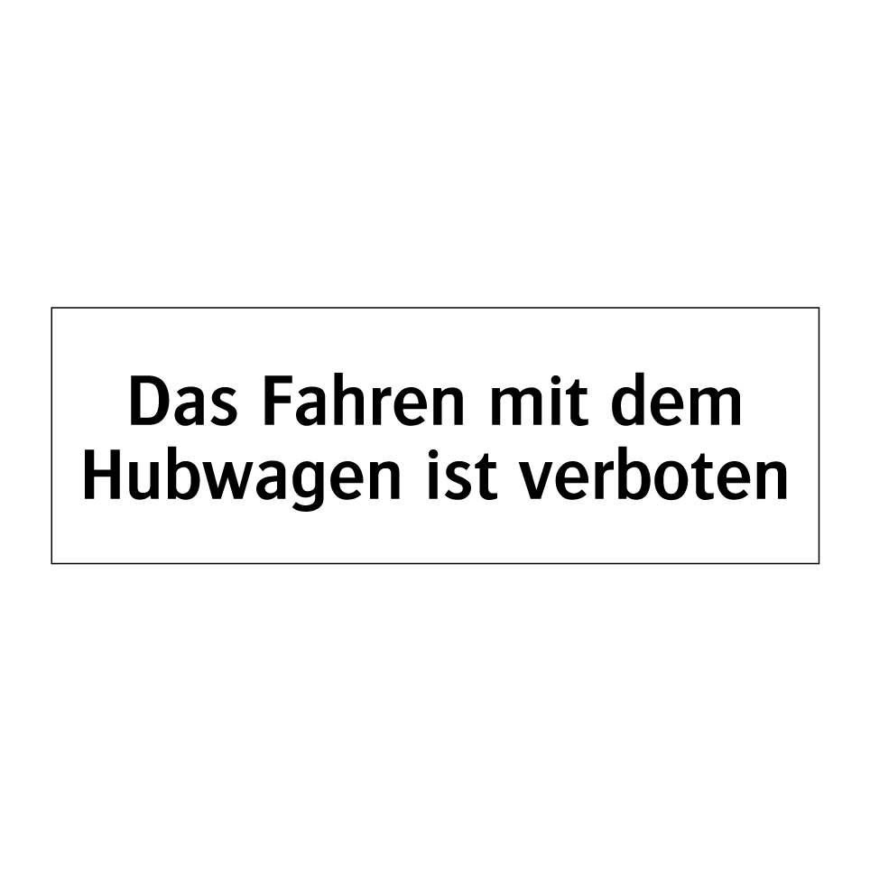 Das Fahren mit dem Hubwagen ist verboten