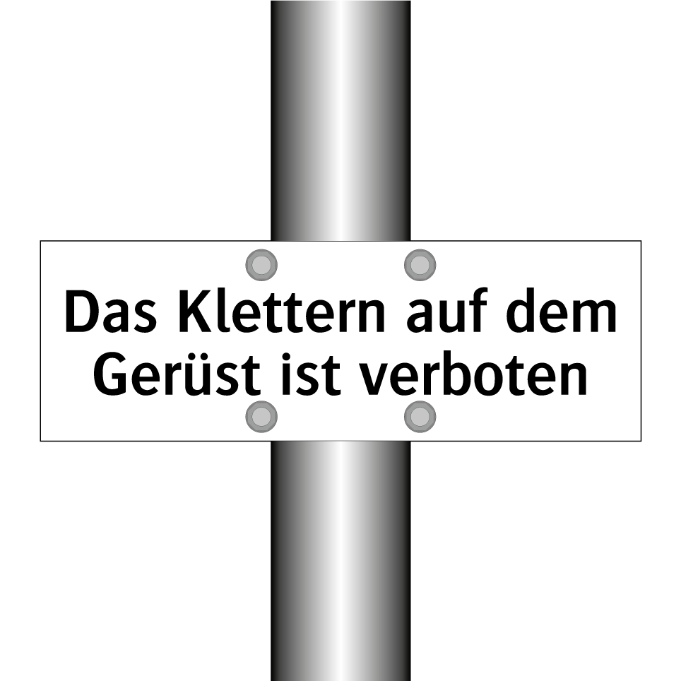 Das Klettern auf dem Gerüst ist verboten