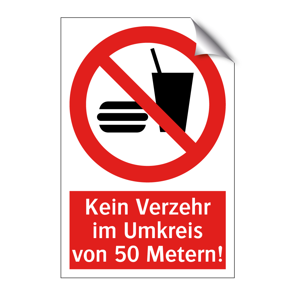Kein Verzehr im Umkreis von 50 Metern!