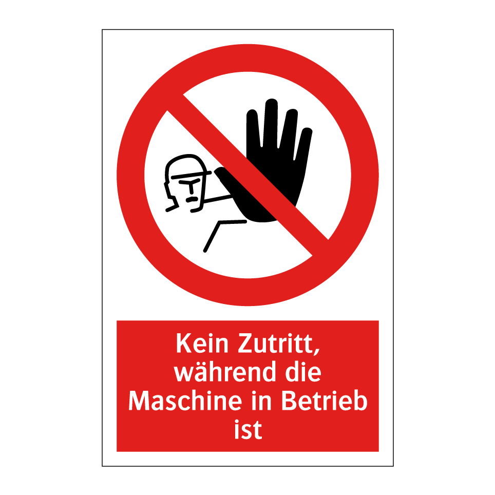 Kein Zutritt, während die Maschine in Betrieb ist