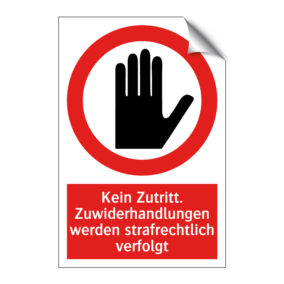 Kein Zutritt. Zuwiderhandlungen werden strafrechtlich verfolgt