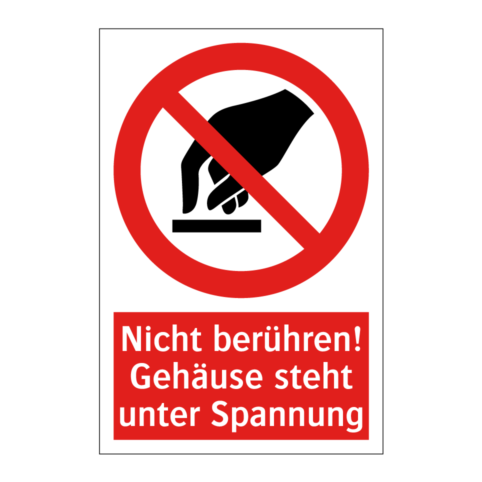 Nicht berühren! Gehäuse steht unter Spannung