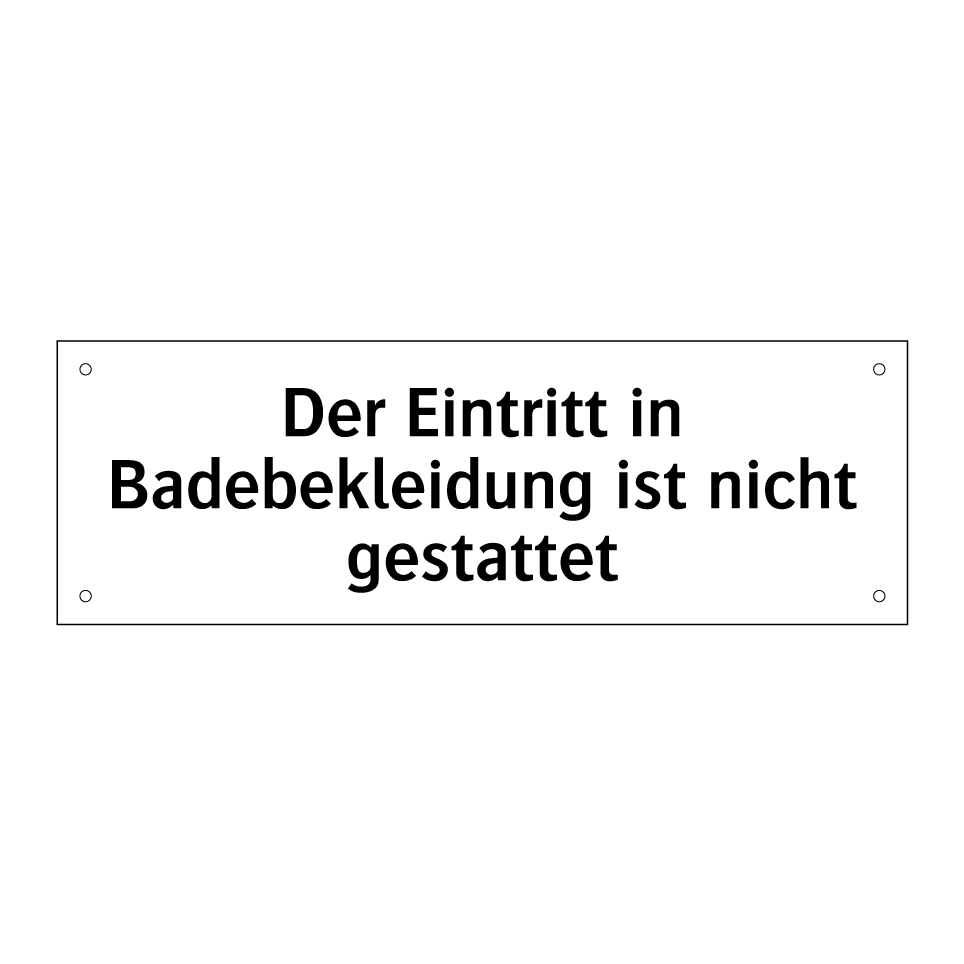 Der Eintritt in Badebekleidung ist nicht gestattet