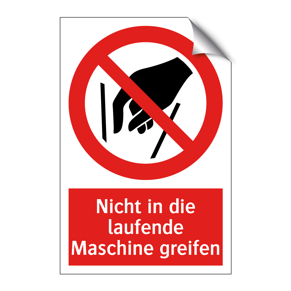 Nicht in die laufende Maschine greifen