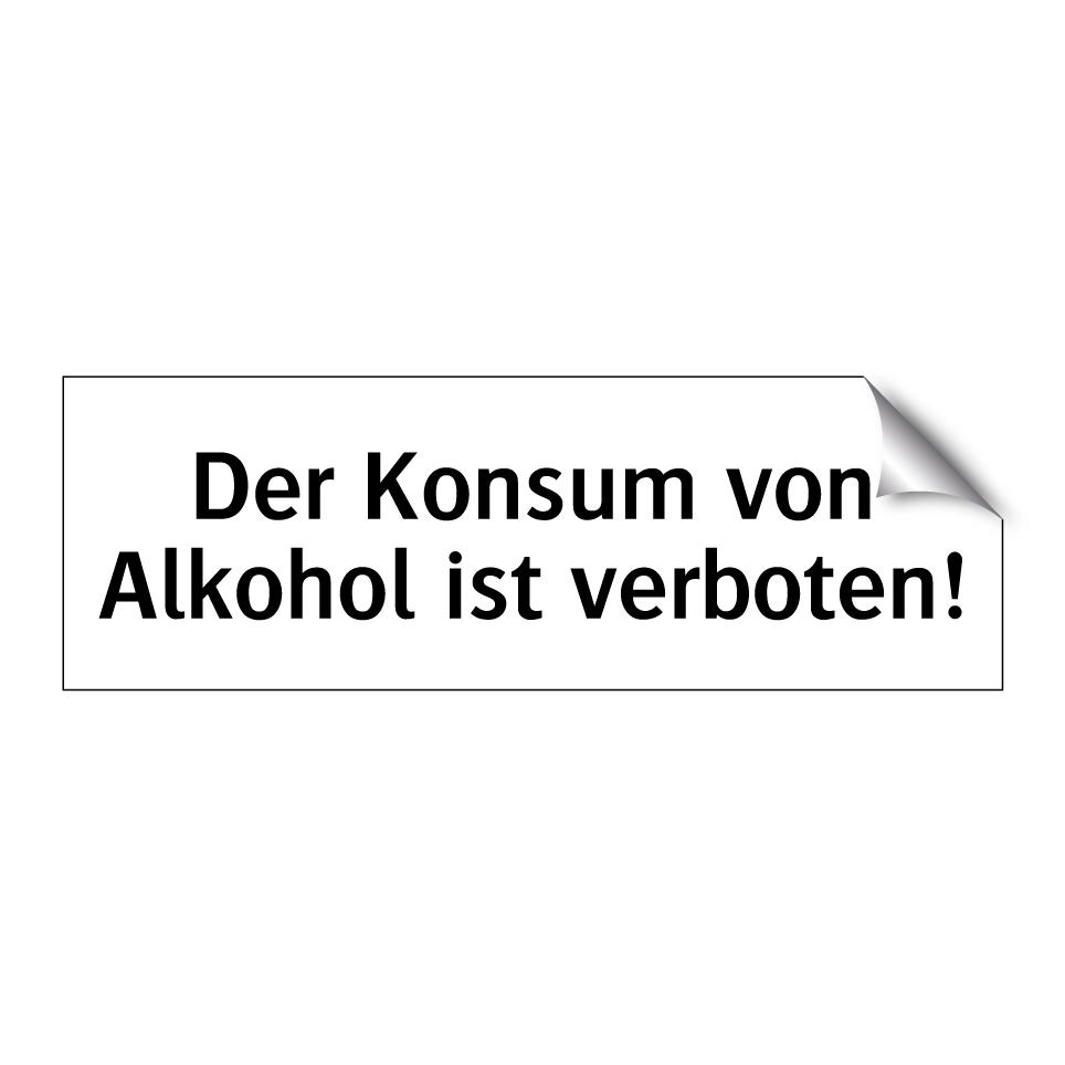 Der Konsum von Alkohol ist verboten!