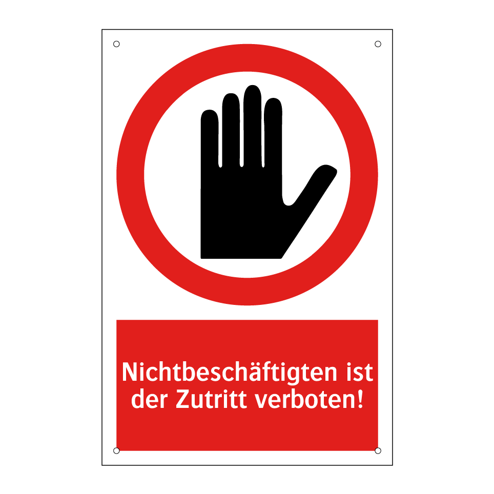 Nichtbeschäftigten ist der Zutritt verboten!