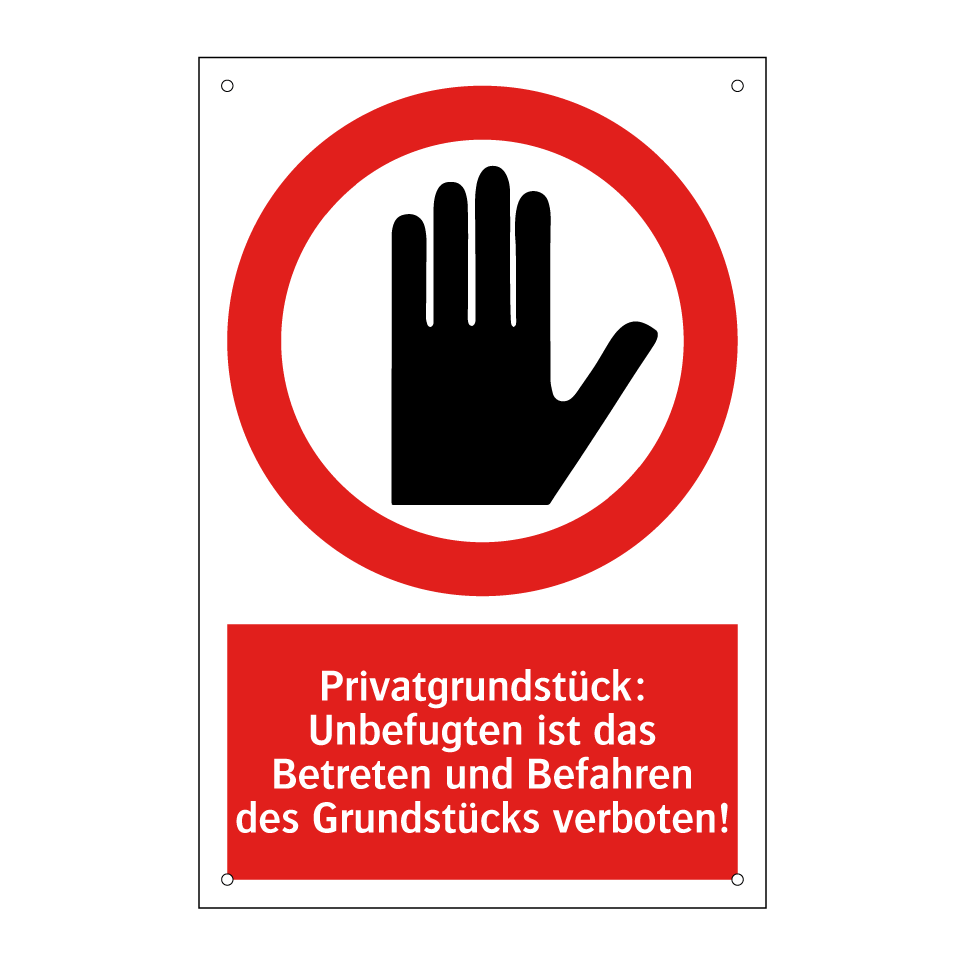 Privatgrundstück: Unbefugten ist das Betreten und Befahren des Grundstücks verboten!