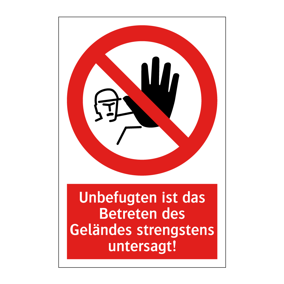 Unbefugten ist das Betreten des Geländes strengstens untersagt!