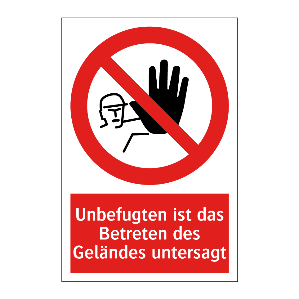 Unbefugten ist das Betreten des Geländes untersagt