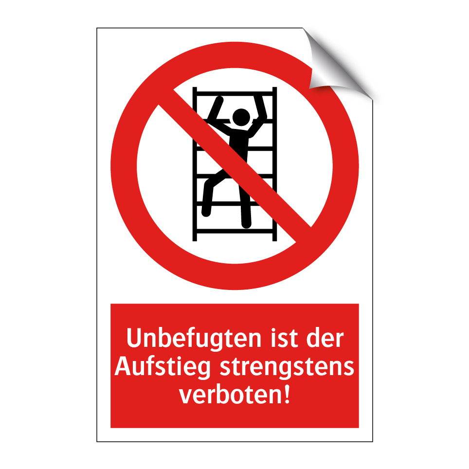 Unbefugten ist der Aufstieg strengstens verboten!