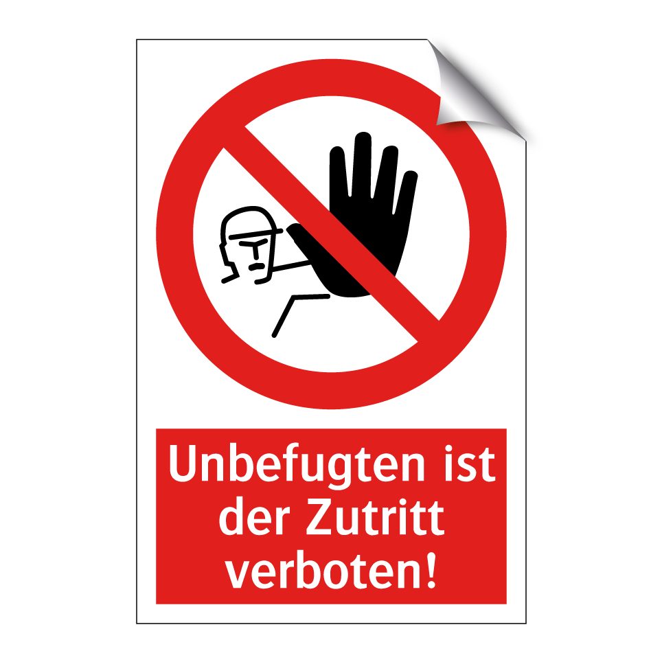 Unbefugten ist der Zutritt verboten!