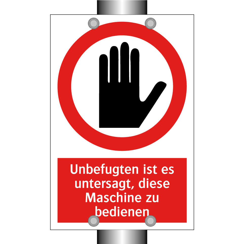 Unbefugten ist es untersagt, diese Maschine zu bedienen