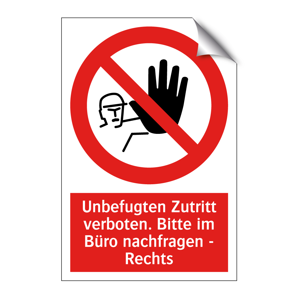 Unbefugten Zutritt verboten. Bitte im Büro nachfragen - Rechts