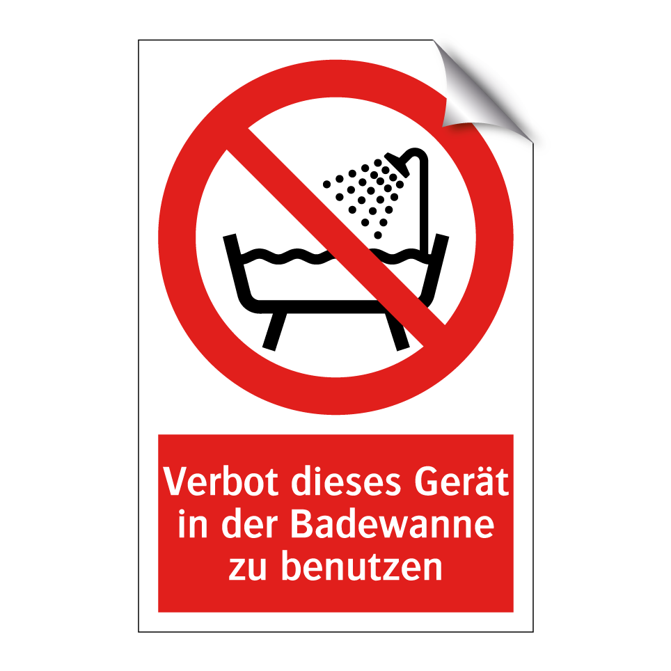 Verbot dieses Gerät in der Badewanne zu benutzen