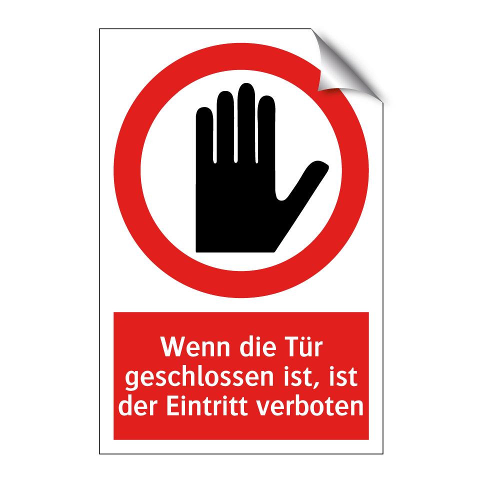 Wenn die Tür geschlossen ist, ist der Eintritt verboten