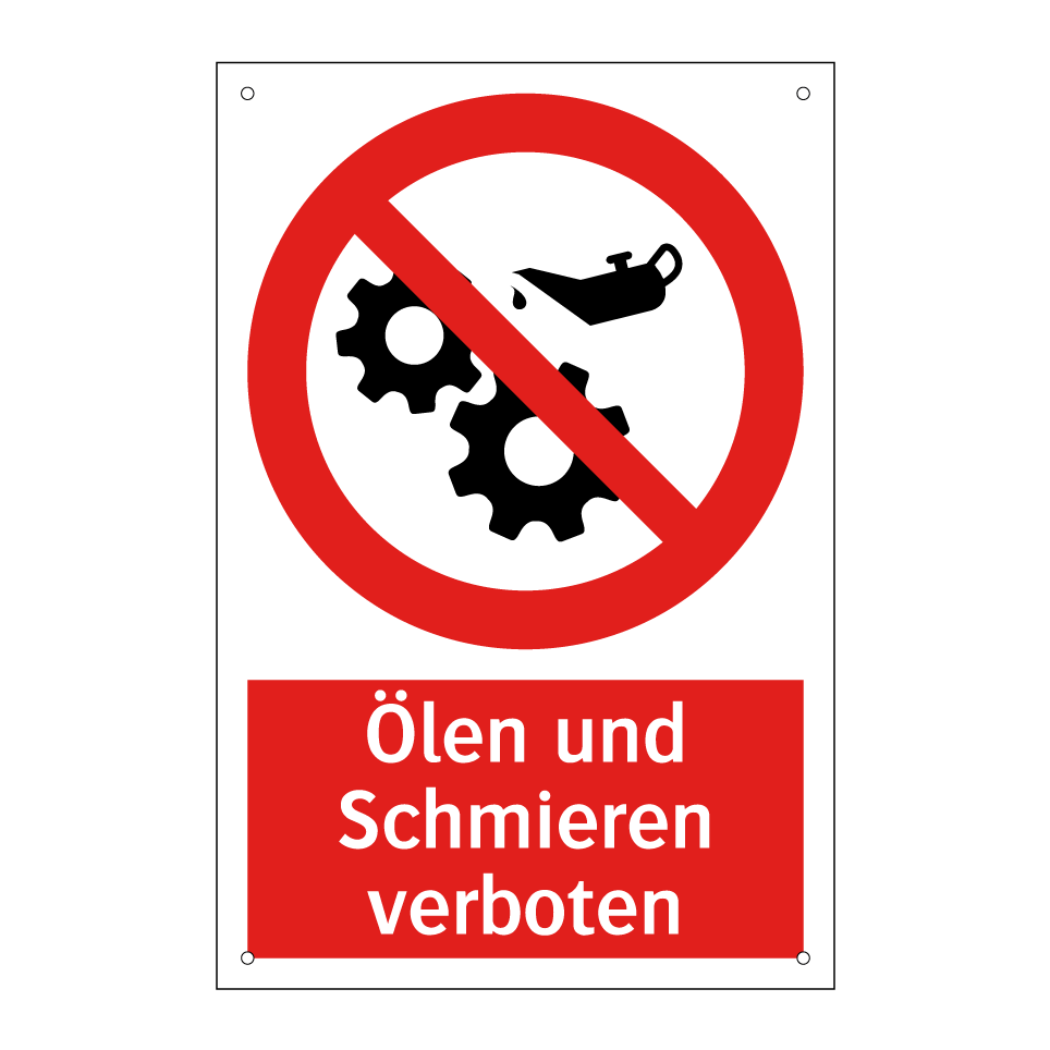 Ölen und Schmieren verboten