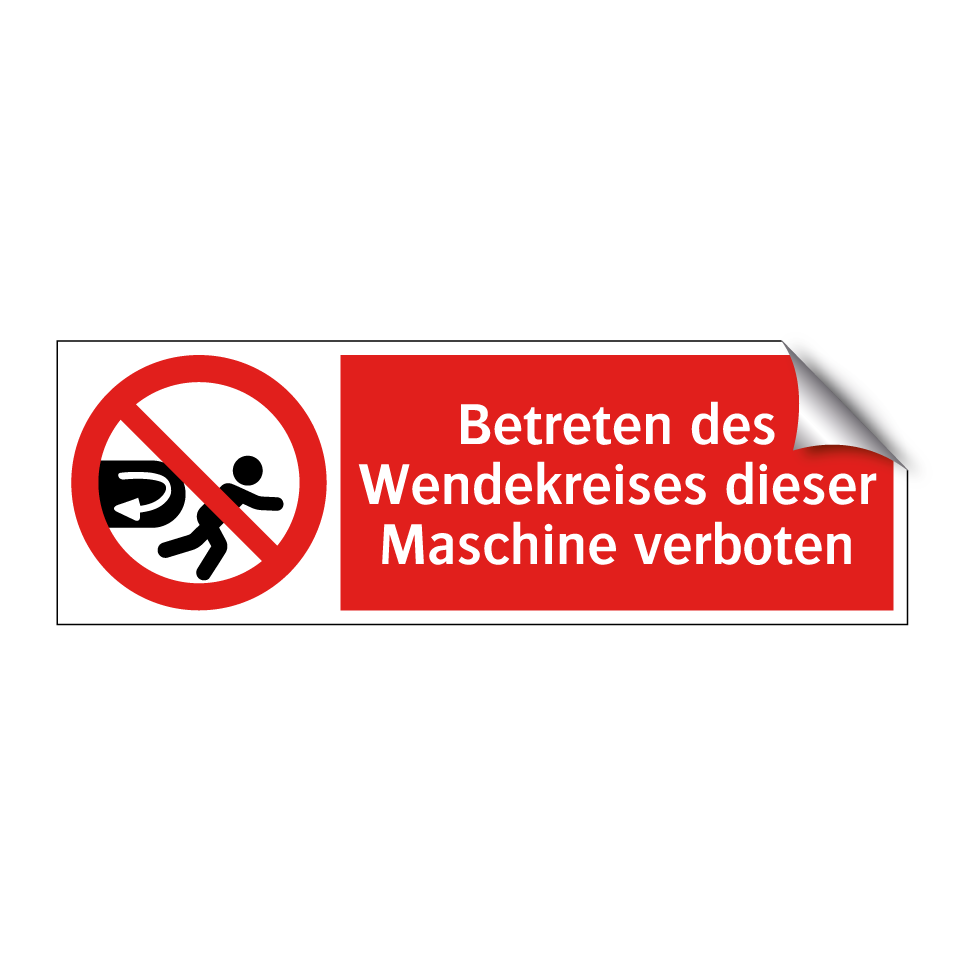 Betreten des Wendekreises dieser Maschine verboten