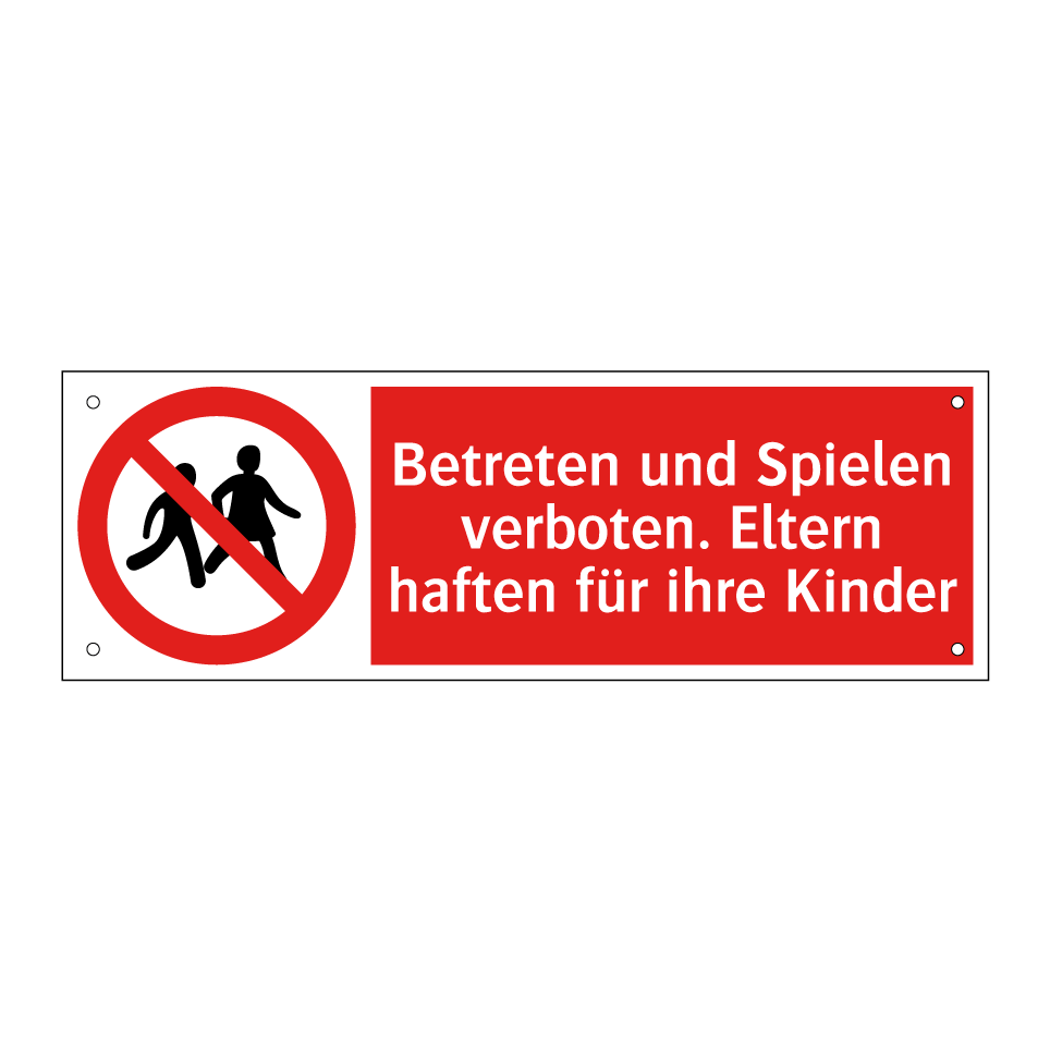 Betreten und Spielen verboten. Eltern haften für ihre Kinder