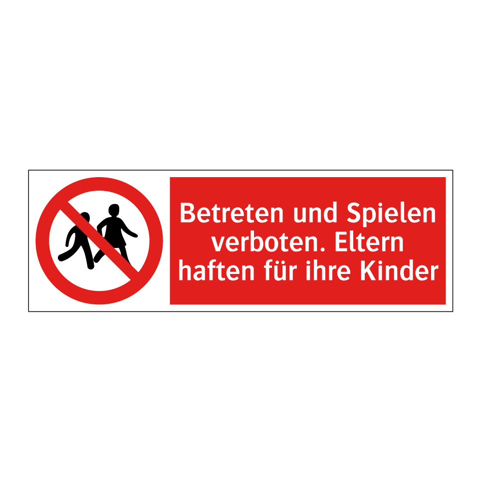 Betreten und Spielen verboten. Eltern haften für ihre Kinder