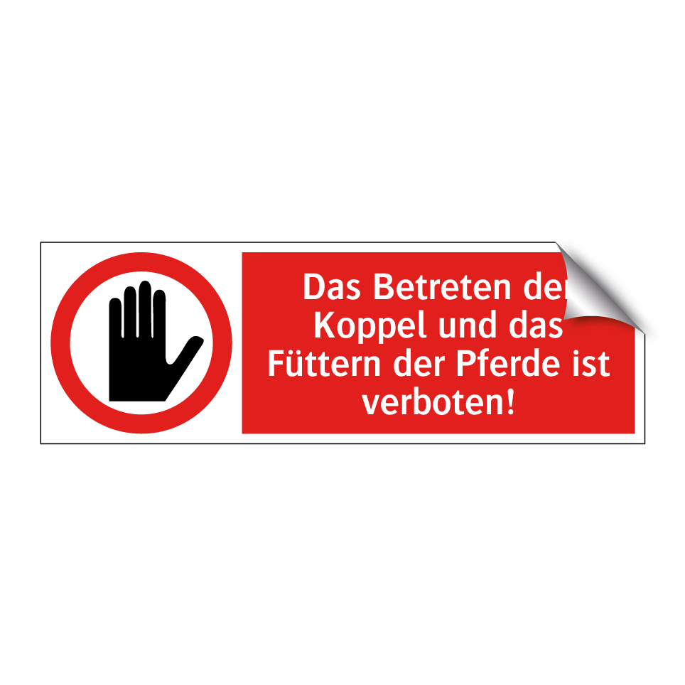 Das Betreten der Koppel und das Füttern der Pferde ist verboten!