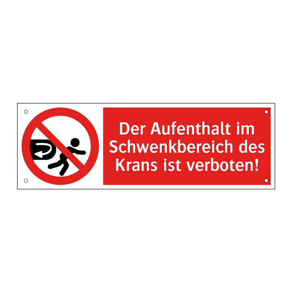 Der Aufenthalt im Schwenkbereich des Krans ist verboten!