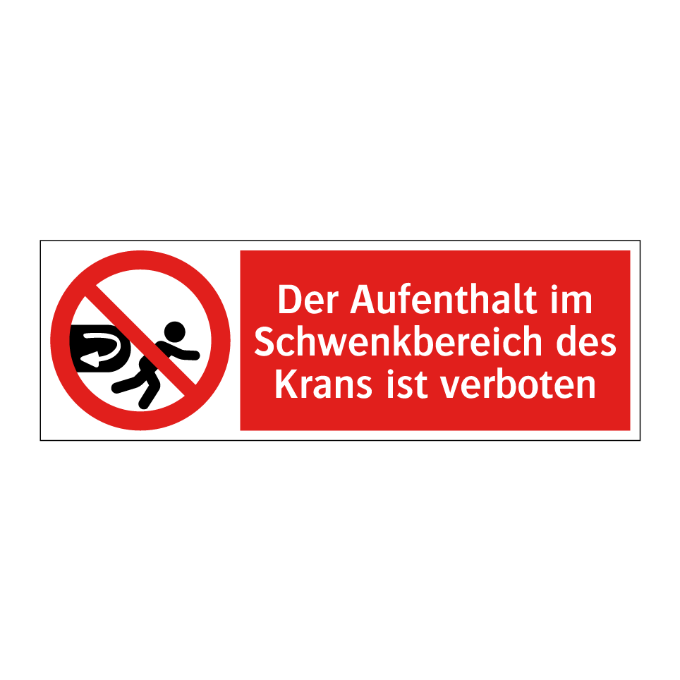 Der Aufenthalt im Schwenkbereich des Krans ist verboten