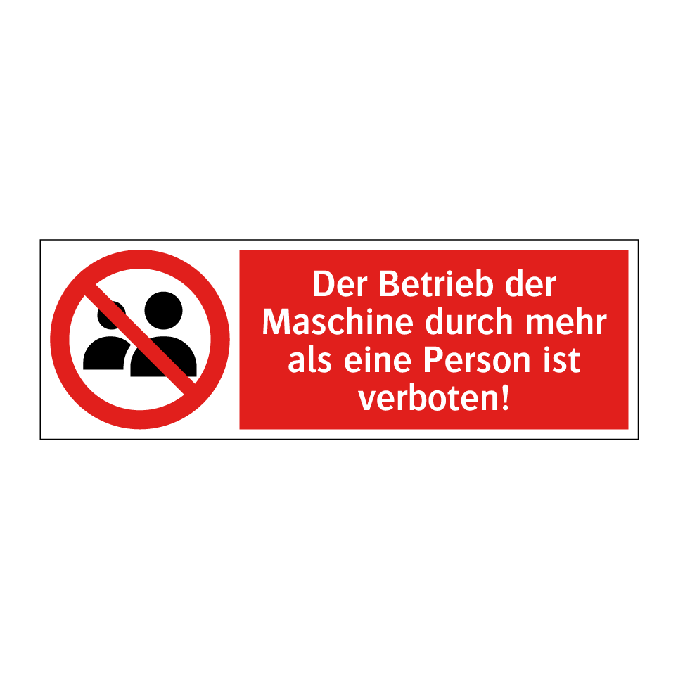 Der Betrieb der Maschine durch mehr als eine Person ist verboten!