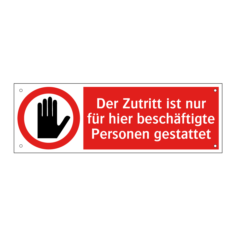 Der Zutritt ist nur für hier beschäftigte Personen gestattet
