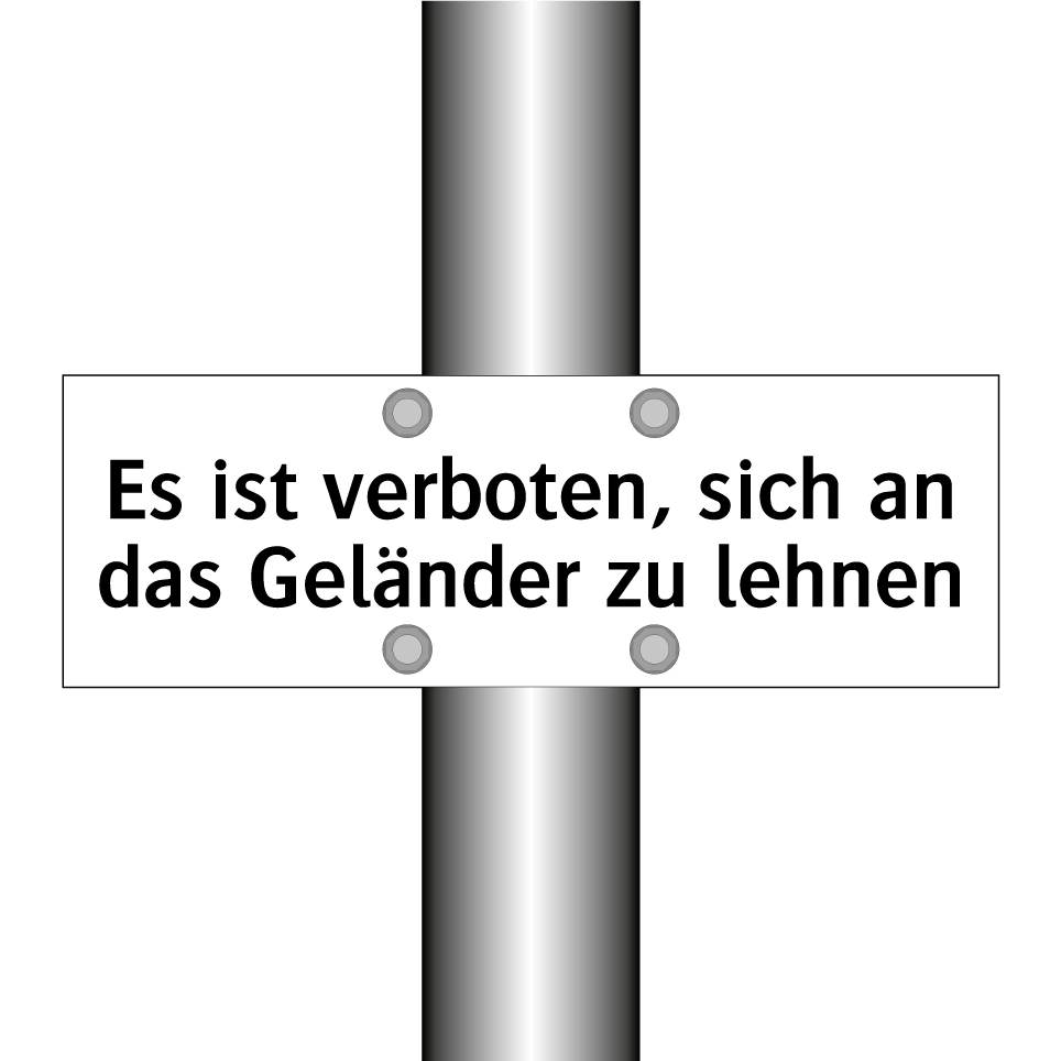 Es ist verboten, sich an das Geländer zu lehnen