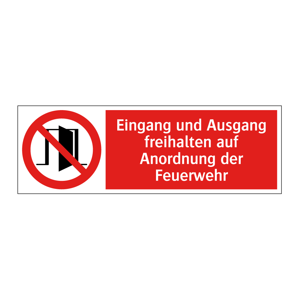 Eingang und Ausgang freihalten auf Anordnung der Feuerwehr