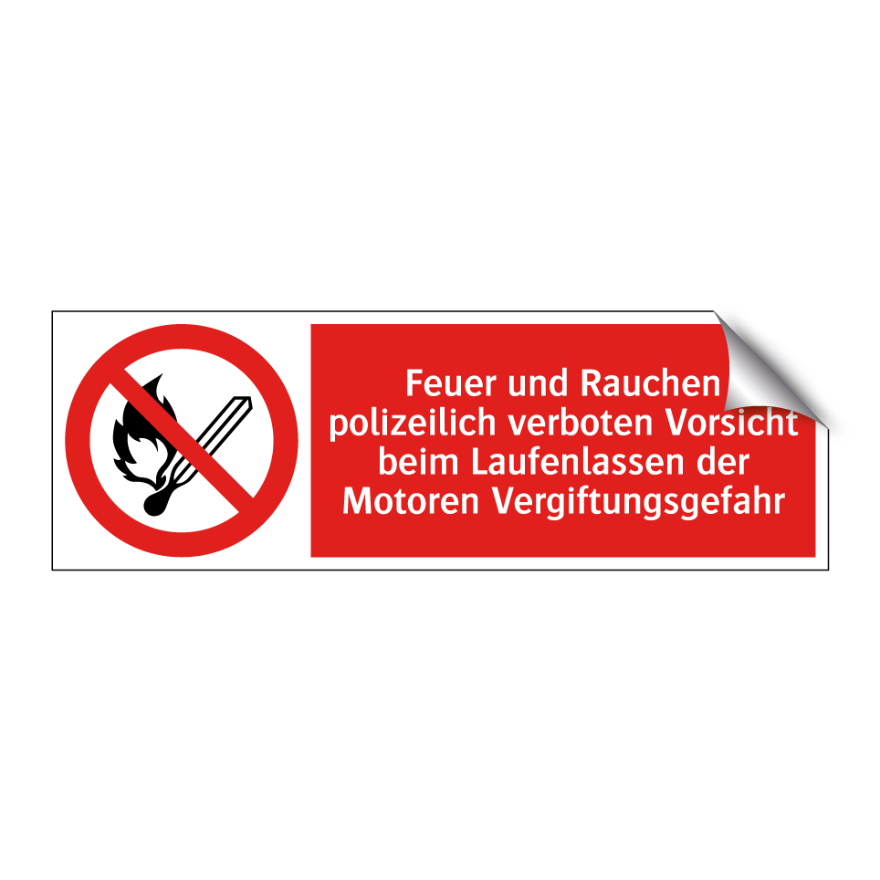 Feuer und Rauchen polizeilich verboten Vorsicht beim Laufenlassen der Motoren Vergiftungsgefahr
