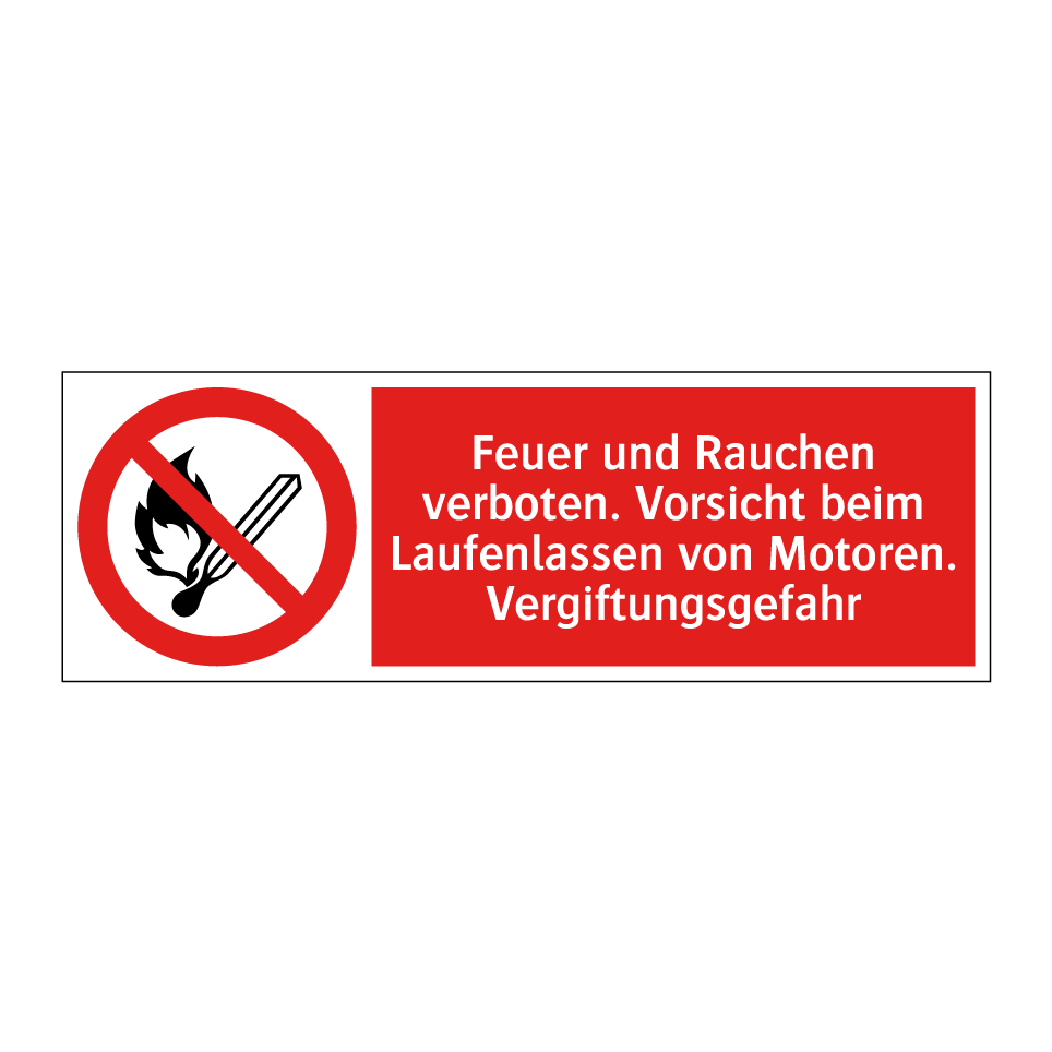 Feuer und Rauchen verboten. Vorsicht beim Laufenlassen von Motoren. Vergiftungsgefahr