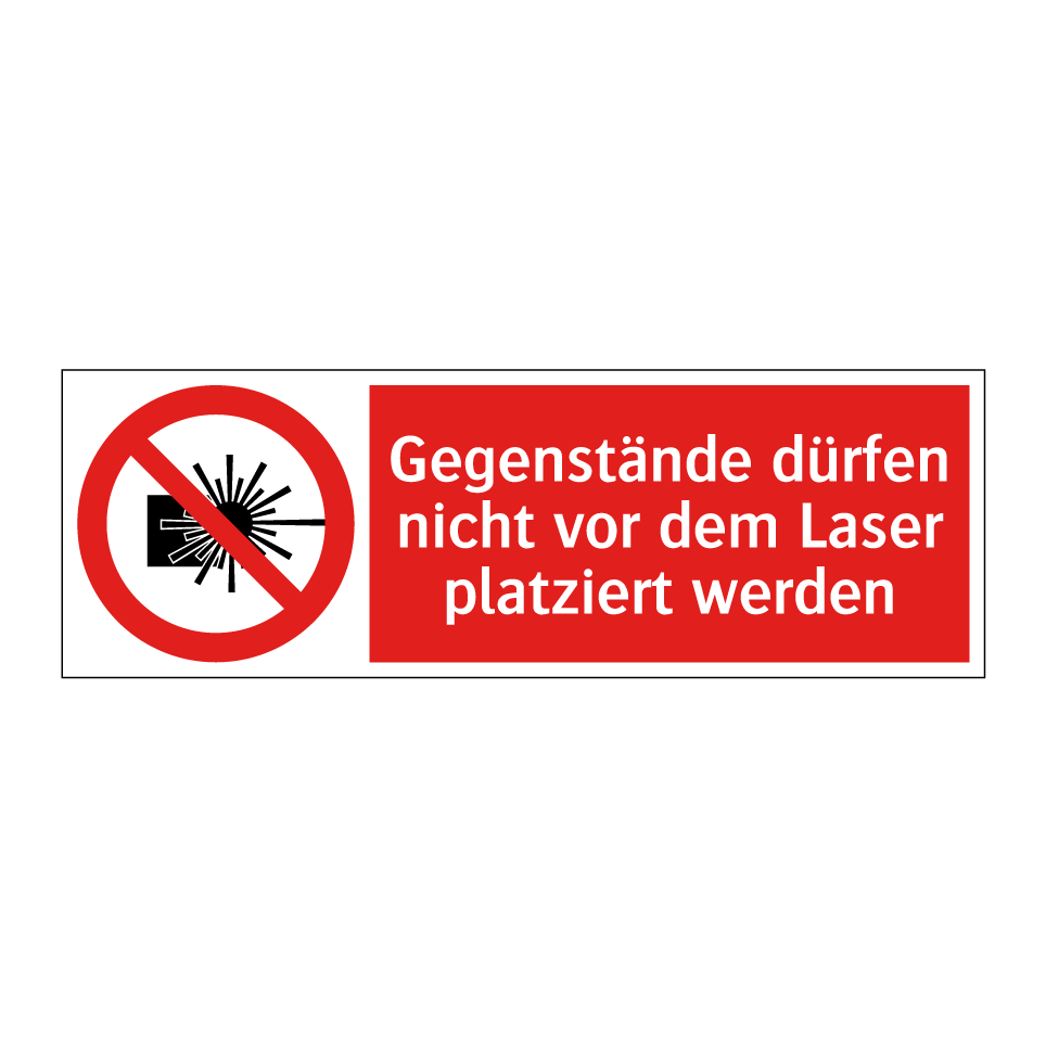 Gegenstände dürfen nicht vor dem Laser platziert werden