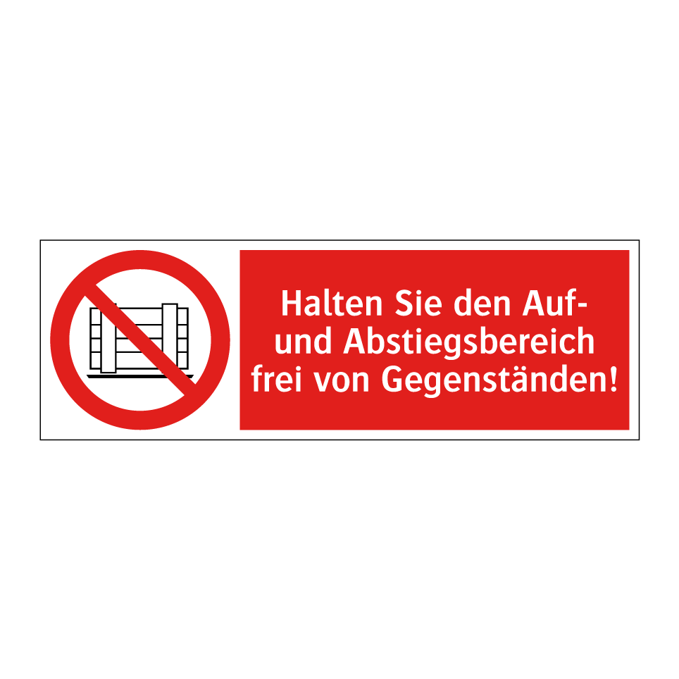 Halten Sie den Auf- und Abstiegsbereich frei von Gegenständen!
