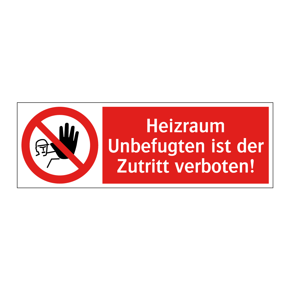 Heizraum Unbefugten ist der Zutritt verboten!