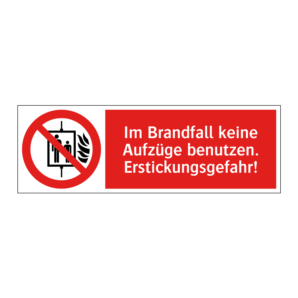 Im Brandfall keine Aufzüge benutzen. Erstickungsgefahr!