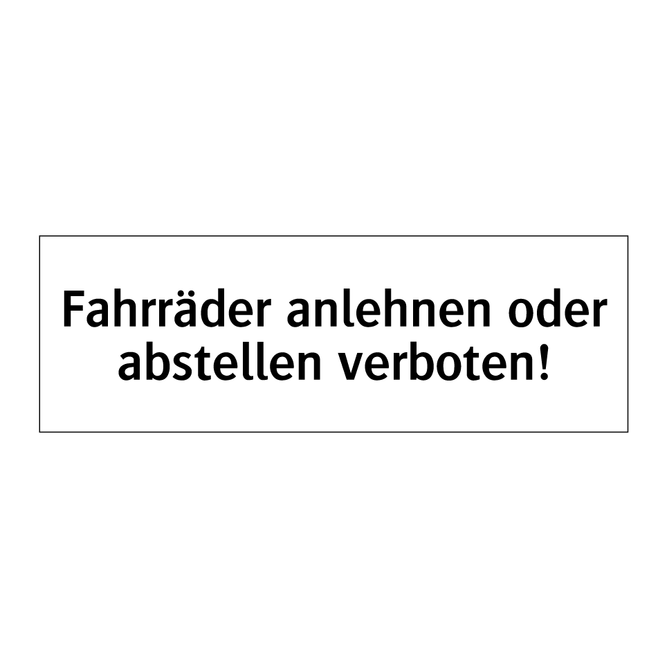 Fahrräder anlehnen oder abstellen verboten!