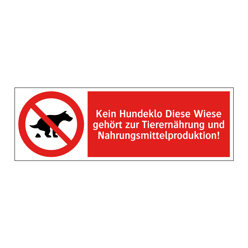 Kein Hundeklo Diese Wiese gehört zur Tierernährung und Nahrungsmittelproduktion!