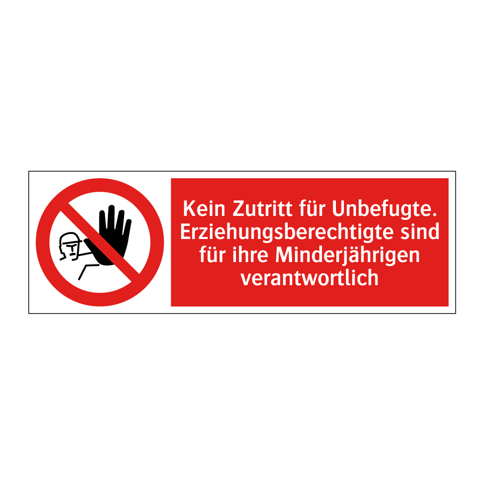 Kein Zutritt für Unbefugte. Erziehungsberechtigte sind für ihre Minderjährigen verantwortlich