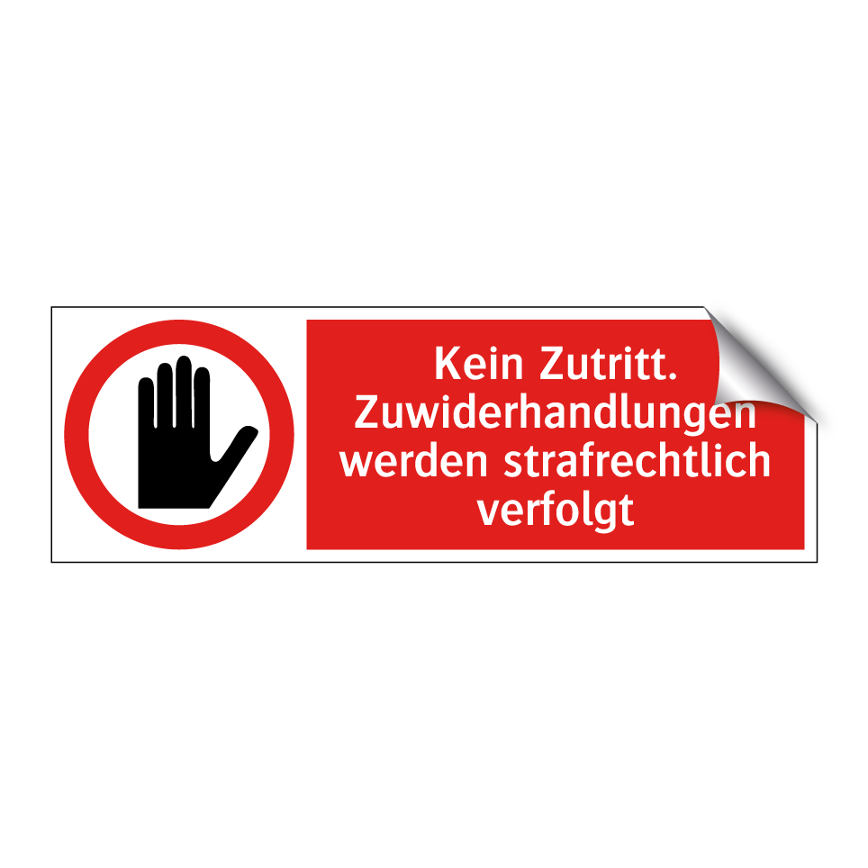 Kein Zutritt. Zuwiderhandlungen werden strafrechtlich verfolgt