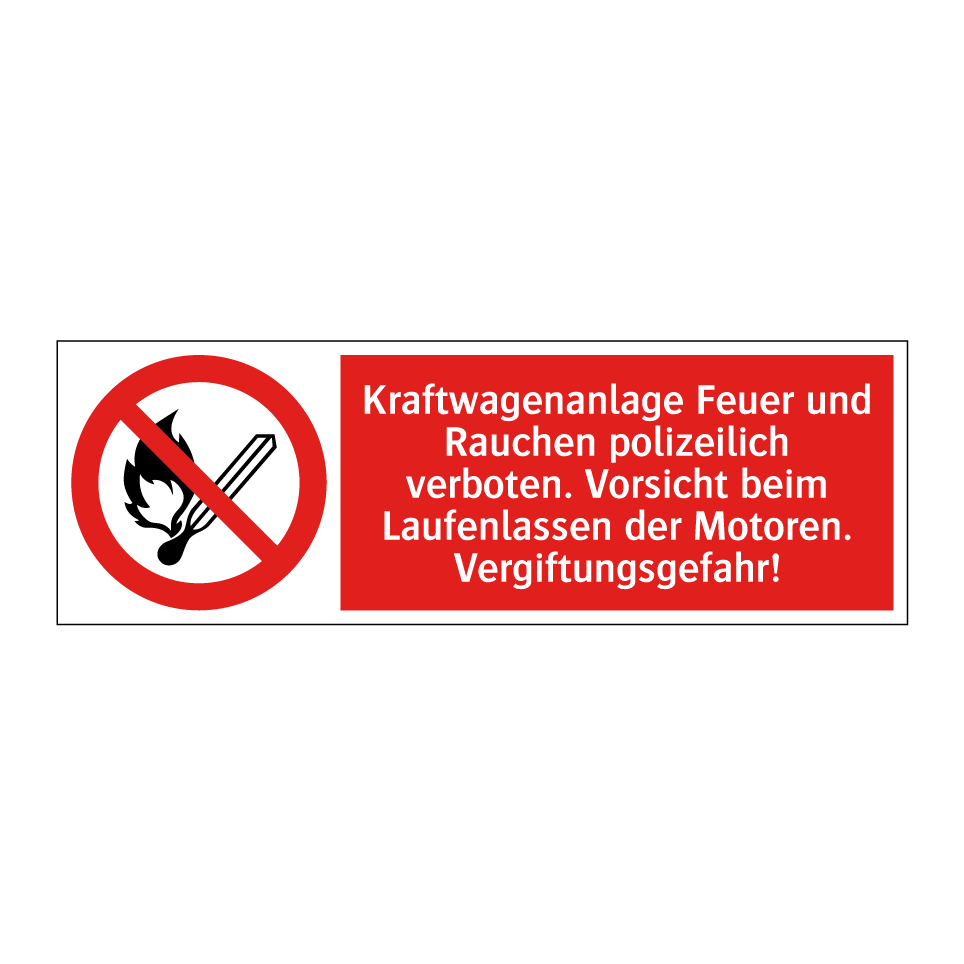 Kraftwagenanlage Feuer und Rauchen polizeilich verboten. Vorsicht beim Laufenlassen der Motoren. Vergiftungsgefahr!