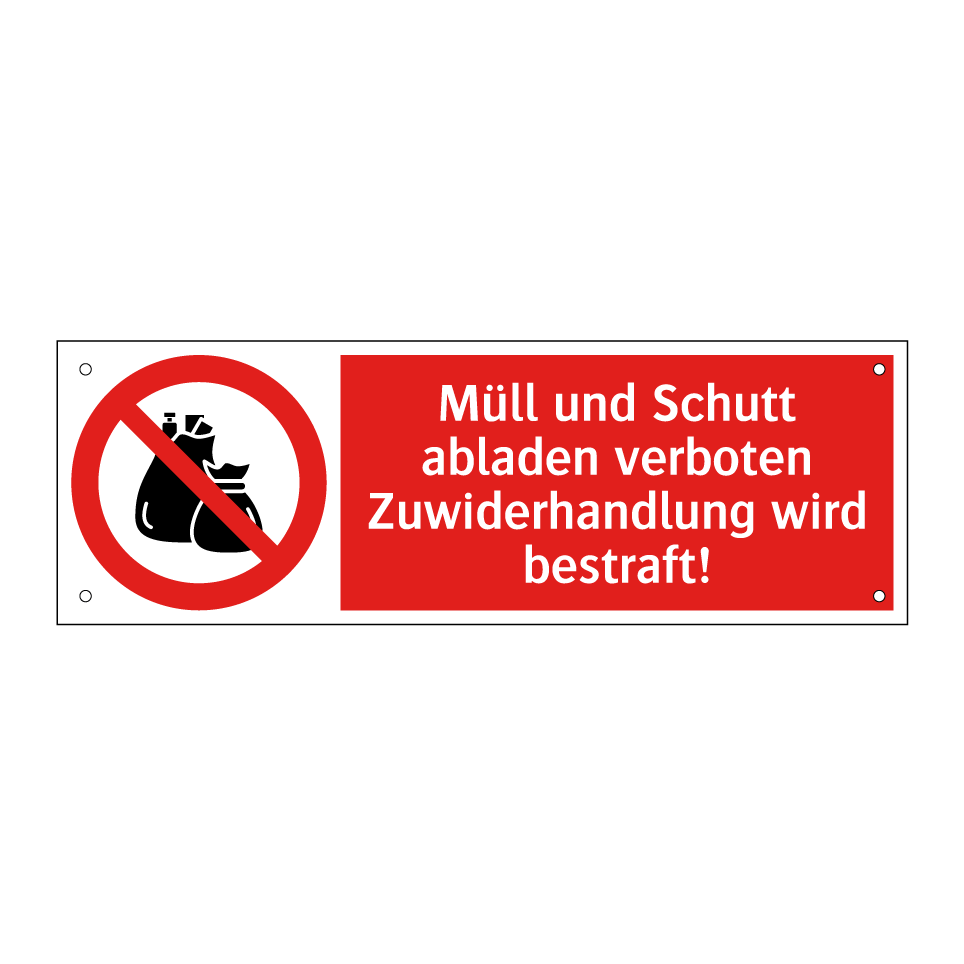 Müll und Schutt abladen verboten Zuwiderhandlung wird bestraft!