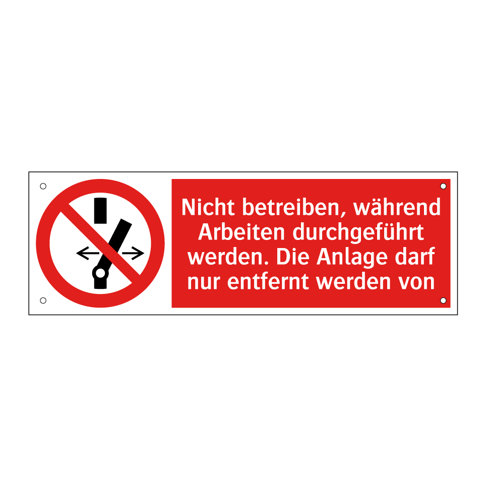 Nicht betreiben, während Arbeiten durchgeführt werden. Die Anlage darf nur entfernt werden von